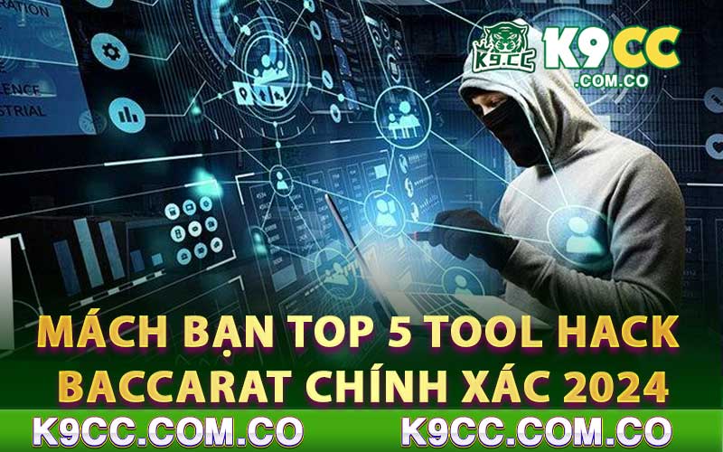 Mách bạn top 5 tool hack Baccarat chính xác 2024